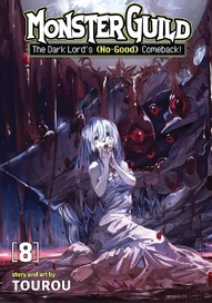 Monster Guild: The Dark Lord's Comeback! Vol. 8 (No-Good)