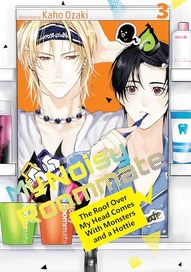 My Noisy Roommate: The Roof Over My Head Comes With Monsters and a Hottie Vol. 3