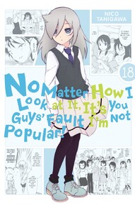 No Matter How I Look at It, It's You Guys' Fault I'm Not Popular! Vol. 18