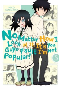 No Matter How I Look at It, It's You Guys' Fault I'm Not Popular! Vol. 5