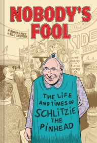Nobody's Fool: The Life and Times of Schlitzie the Pinhead #1