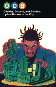 ODB: Oddities, Discord & B-SidesLyrical Ruckus in the City OGN