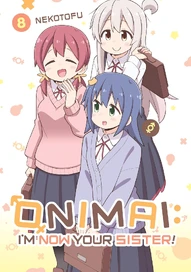 ONIMAI: I'm Now Your Sister! Vol. 8
