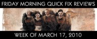 Quick Fix Reviews - Week of March 17 #1