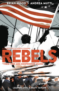 Rebels: These Free and Independent States Collected