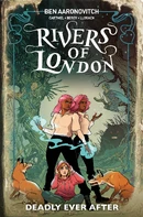 Rivers of London: Deadly Ever After  Collected TP Reviews