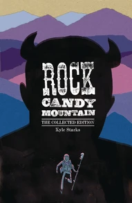 Rock Candy Mountain The Collected Edition