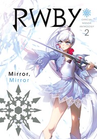 RWBY: Official Manga Anthology: Mirror, Mirror Vol. 2