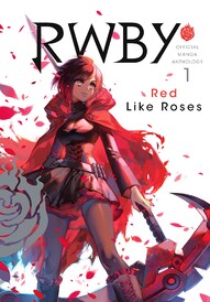 RWBY: Official Manga Anthology: Red Like Roses Vol. 1
