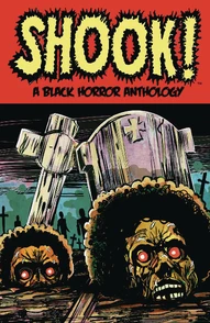 Shook: A Black Horror Anthology OGN