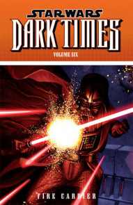 Star Wars: Dark Times - Fire Carrier Vol. 6