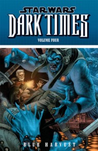 Star Wars: Dark Times Vol. 4: Blue Harvest