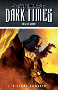 Star Wars: Dark Times Vol. 7: Spark Remains