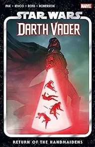 Star Wars: Darth Vader Vol. 6: Return Of Handmaidens