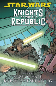 Star Wars: Knights of the Old Republic Vol. 4: Daze of Hate, Knights of Suffering