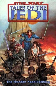 Star Wars: Tales of the Jedi: The Freedon Nadd Uprising