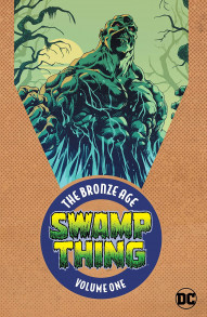 Swamp Thing Vol. 1: The Bronze Age  Vol. 1