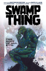 Swamp Thing: The Root Of All Evil