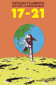 Tatsuki Fujimoto Before Chainsaw Man: 17-21