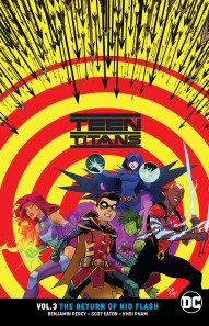 Teen Titans Vol. 3: The Return Of Kid Flash Rebirth