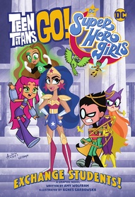 Teen Titans Go! / DC Super Hero Girls: Exchange Students! OGN