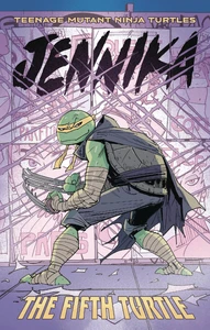 Teenage Mutant Ninja Turtles: Jennika: the Fifth Turtle