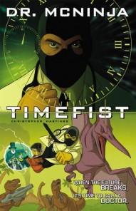 The Adventures Of Dr. McNinja Volume 2 Time Fist
