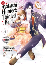 The Ayakashi Hunter's Tainted Bride Vol. 3