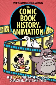 The Comic Book History of Animation Collected
