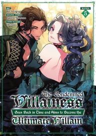 The Condemned Villainess Goes Back in Time and Aims to Become the Ultimate Villain Vol. 5
