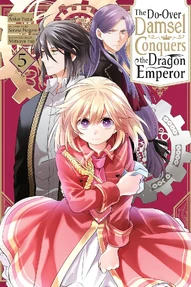 The Do-Over Damsel Conquers the Dragon Emperor Vol. 5