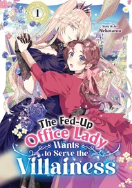 The Fed-Up Office Lady Wants to Serve the Villainess (2025)