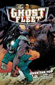 The Ghost Fleet Vol. 2: Over The Top