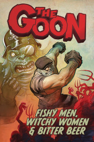 The Goon Vol. 3: Fishy Men Witchy Women & Bitter Beer