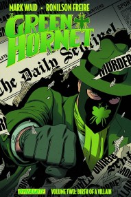 The Green Hornet Vol. 2: Birth Of A Villain