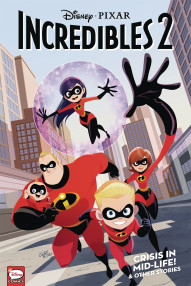 The Incredibles 2 Vol. 1: Crisis In Midlife & Other Stories