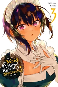 The Maid I Hired Recently Is Mysterious Vol. 3