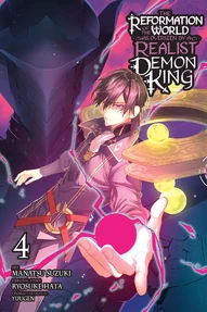 The Reformation of the World as Overseen by a Realist Demon King Vol. 4