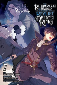 The Reformation of the World as Overseen by a Realist Demon King Vol. 7