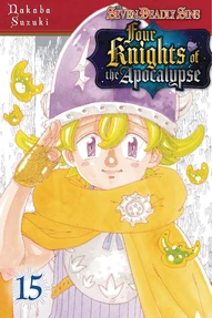 The Seven Deadly Sins: Four Knights of the Apocalypse Vol. 15