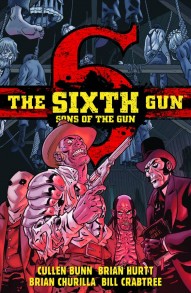 The Sixth Gun: Sons of the Gun: Sons of the Gun