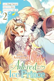 The Small-Animallike Lady is Adored by the Ice Prince Vol. 2