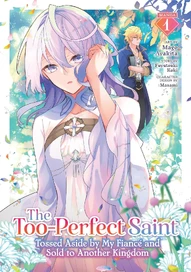 The Too-Perfect Saint: Tossed Aside by My Fiance and Sold to Another Kingdom (2025)