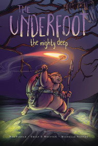 The Underfoot: The Mighty Deep #1