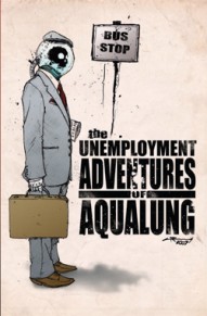 The Unemployment Adventures ofAqualung #1