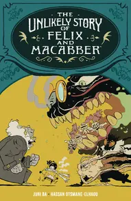 The Unlikely Story of Felix and Macabber OGN