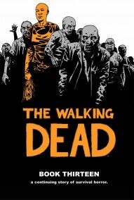 The Walking Dead Vol. 13 Hardcover