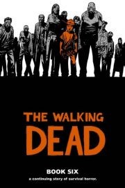 The Walking Dead Vol. 6 Hardcover