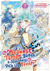 The Weakest Tamer Began a Journey to Pick Up Trash Vol. 7