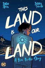 This Land Is Our Land: A Blue Beetle Story OGN
